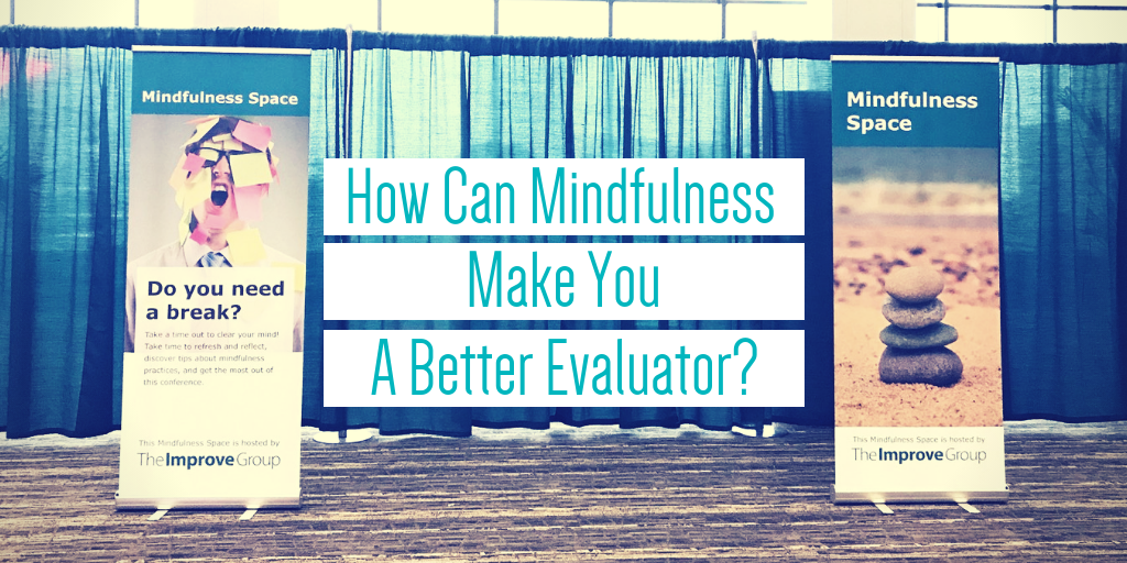 Image of two banners from a mindfulness event we held at the AEA conference with a title that says "How can mindfulness make you a better evaluator?"