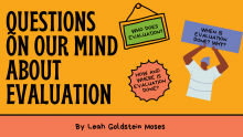 Image of text that says "Questions on our mind about evaluation" and features several signs with questions about who does evaluation, why, when, how, and where.