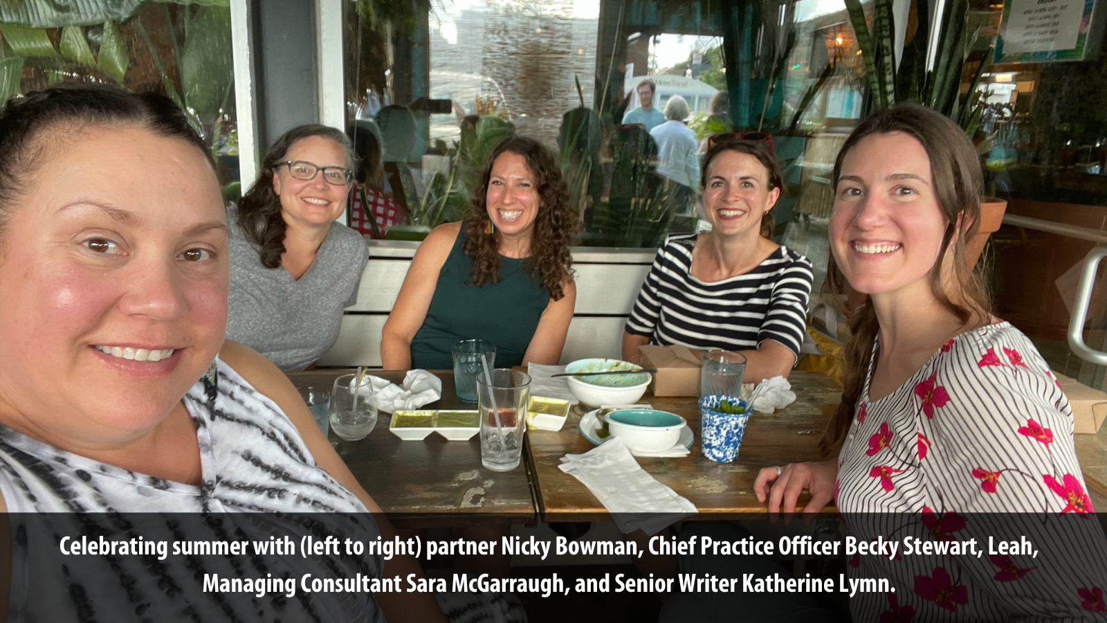 Celebrating summer with (left to right) partner Nicky Bowman, Chief Practice Officer Becky Stewart, Leah, Managing Consultant Sara McGarraugh, and Senior Writer Katherine Lymn.