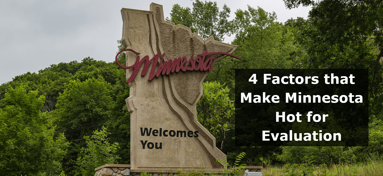 Image of the Minnesota State Welcome Sign including graphic text that says "4 Factors that Make Minnesota Hot for Evaluation"