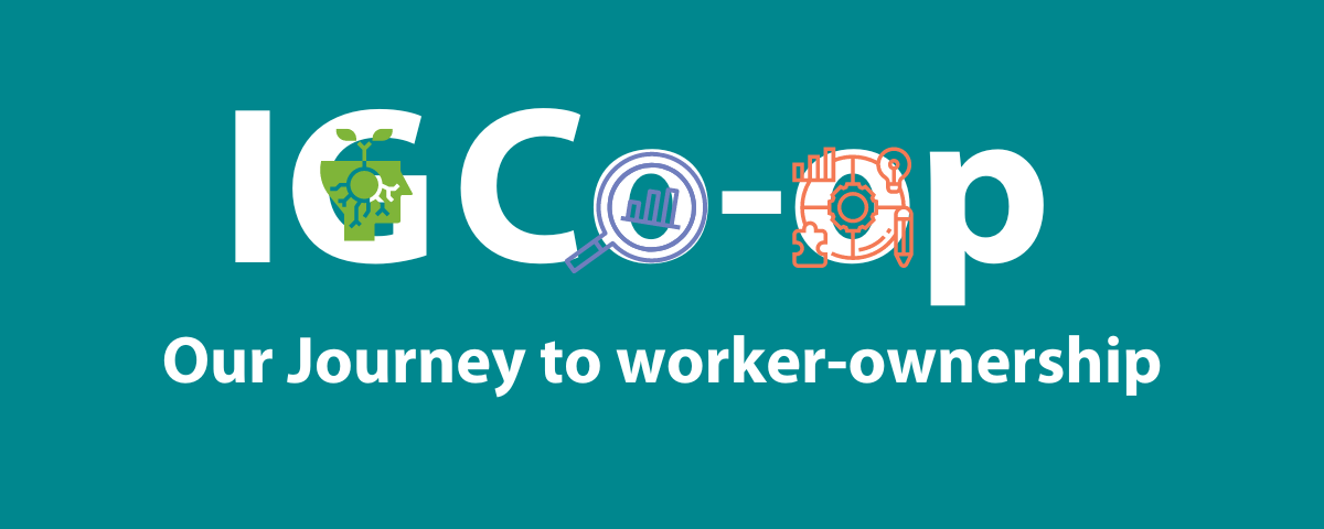 Image of text that says "IG Co-op. Our journey to worker-ownership"