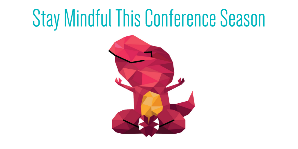 Graphic of an animal meditating with a title that states "Stay Mindful This Conference Season"