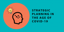 Image that depicts strategic thinking occurring along with the statement "Strategic Planning in the age of COVID-19"